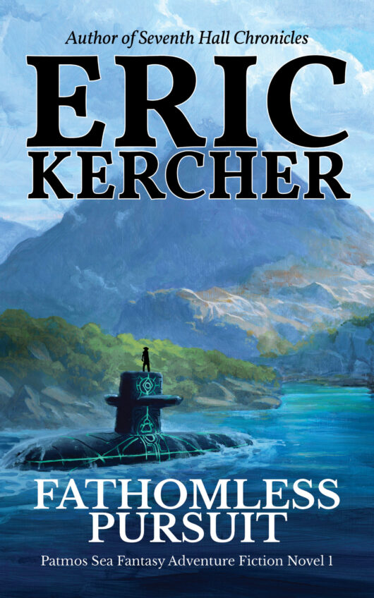 Book cover for Fathomless Pursuit by Eric Kercher. A magical submarine in the shadow of a majestic island mountain.