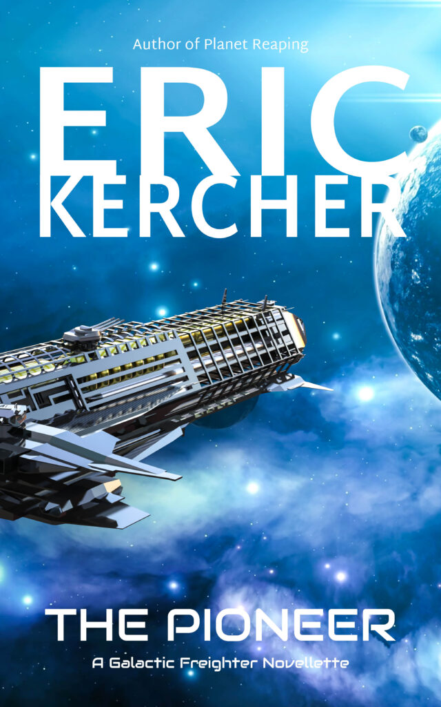 The book cover for The Pioneer by Eric Kercher. A space ship floats near a planet.