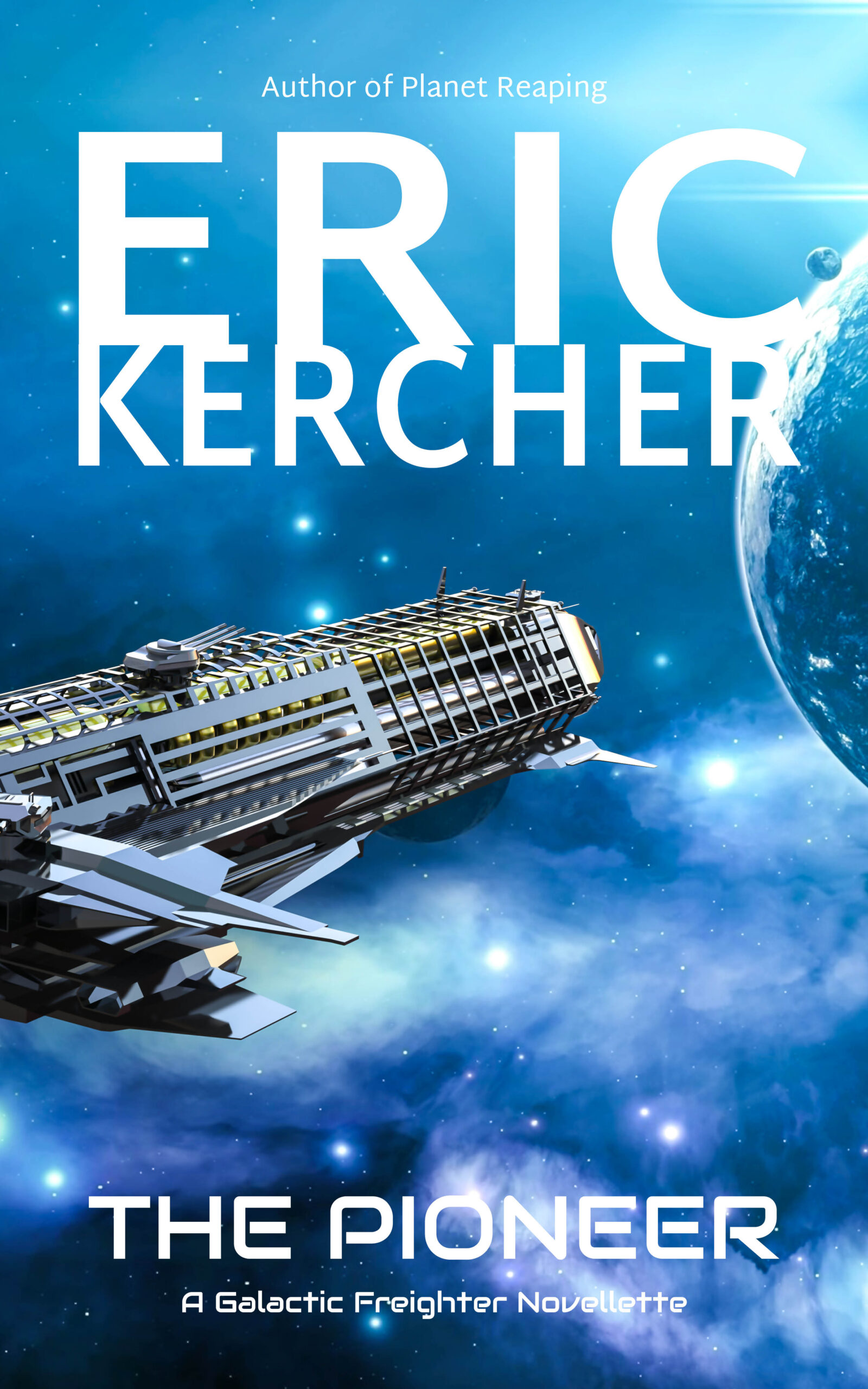 The book cover for The Pioneer by Eric Kercher. A space ship floats near a planet.