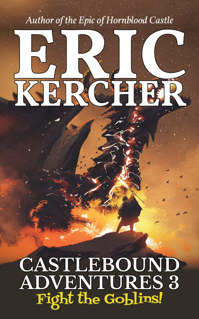The book cover for Castlebound Adventures 3: Fight the Goblins! by Eric Kercher. A mage confronts a terrible dragon.