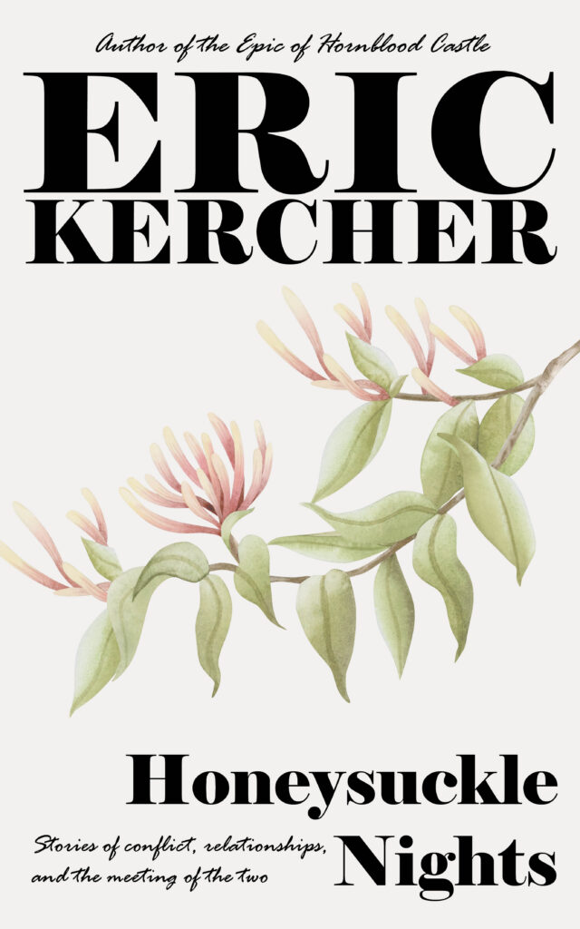 The book cover for Honeysuckle Nights by Eric Kercher. A calm honeysuckle flower betrays the chaotic stories inside.